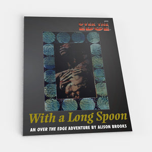 With a Long Spoon (Over the Edge 1E)
