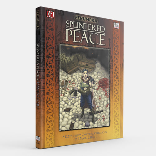 Splintered Peace (Penumbra OGL 3E)